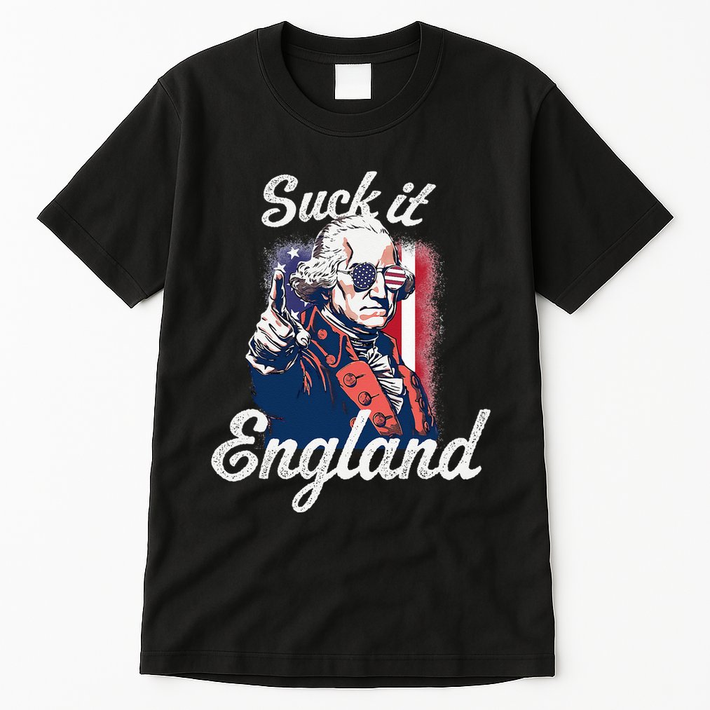 Suck It England Funny George Washington USA Flag 4th of July Tall T-Shirt