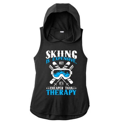 Skiing Is Expensive But Cheaper Than A Therapy Ski Lover Meaningful Gift Ladies PosiCharge Tri-Blend Wicking Draft Hoodie Tank