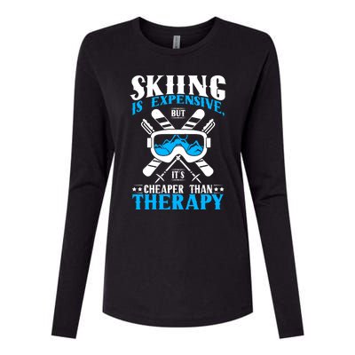 Skiing Is Expensive But Cheaper Than A Therapy Ski Lover Meaningful Gift Womens Cotton Relaxed Long Sleeve T-Shirt