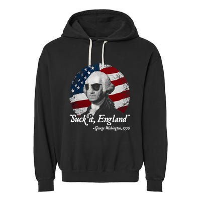 Suck It England Funny 4th Of July George Washington 1776 Garment-Dyed Fleece Hoodie