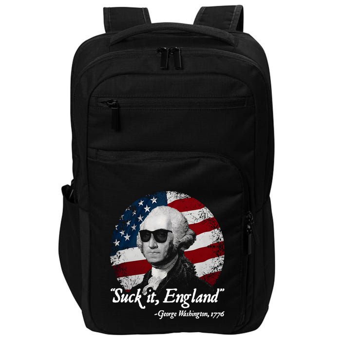 Suck It England Funny 4th Of July George Washington 1776 Impact Tech Backpack