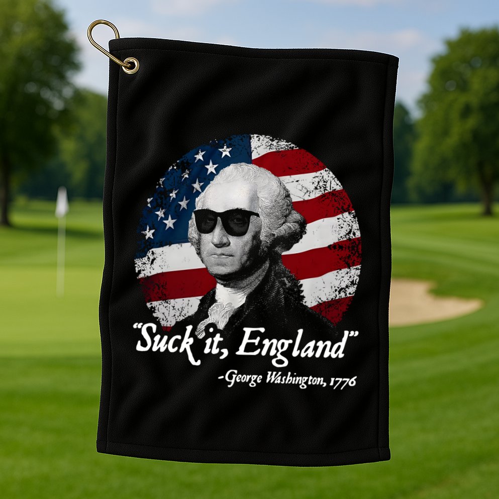 Suck It England Funny 4th Of July George Washington 1776 Golf Towel