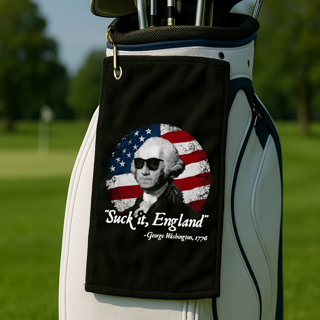 Suck It England Funny 4th Of July George Washington 1776 Golf Towel