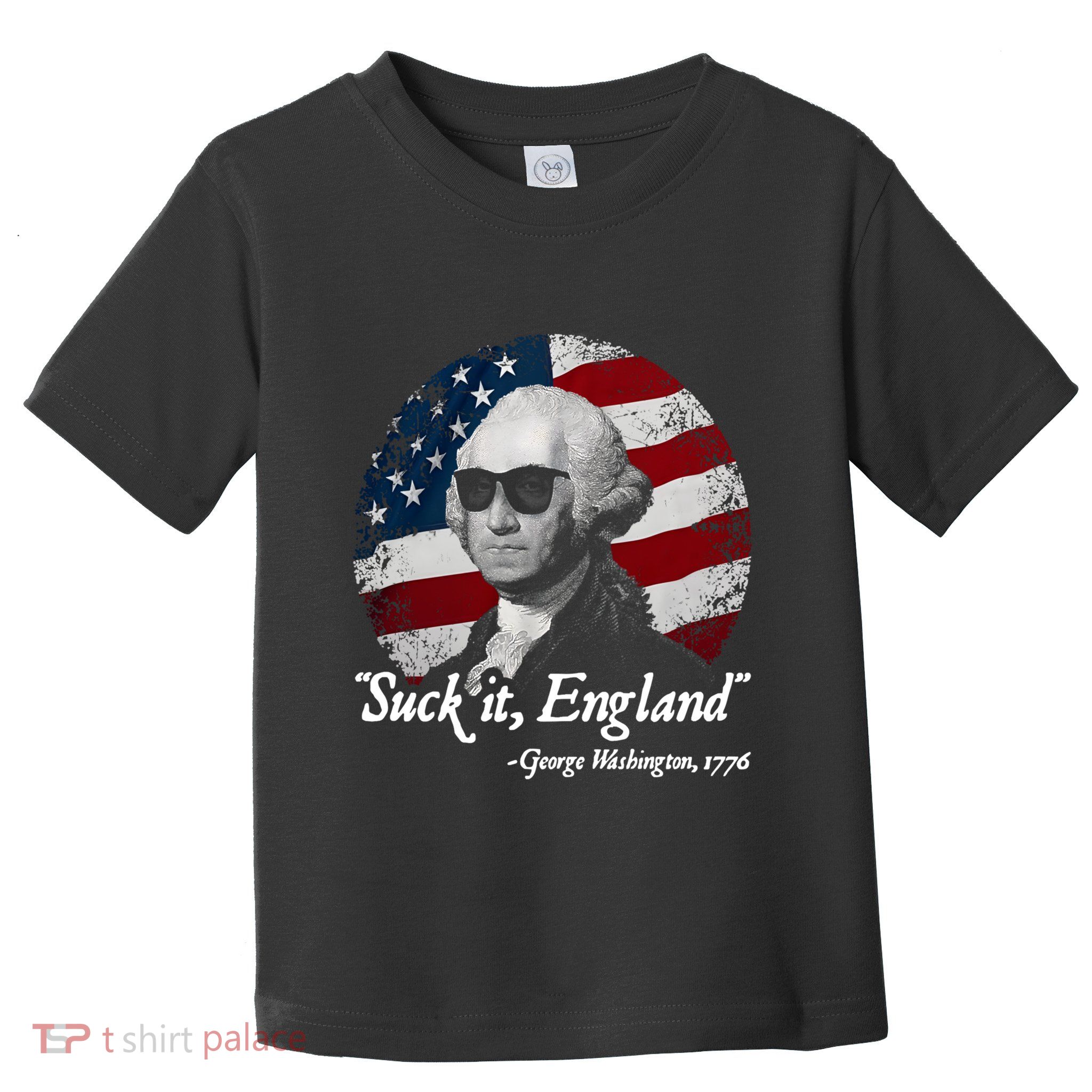 Suck It England Funny 4th Of July George Washington 1776 Toddler T-Shirt