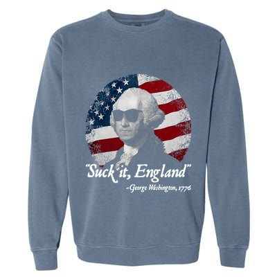 Suck It England Funny 4th Of July George Washington 1776 Garment-Dyed Sweatshirt
