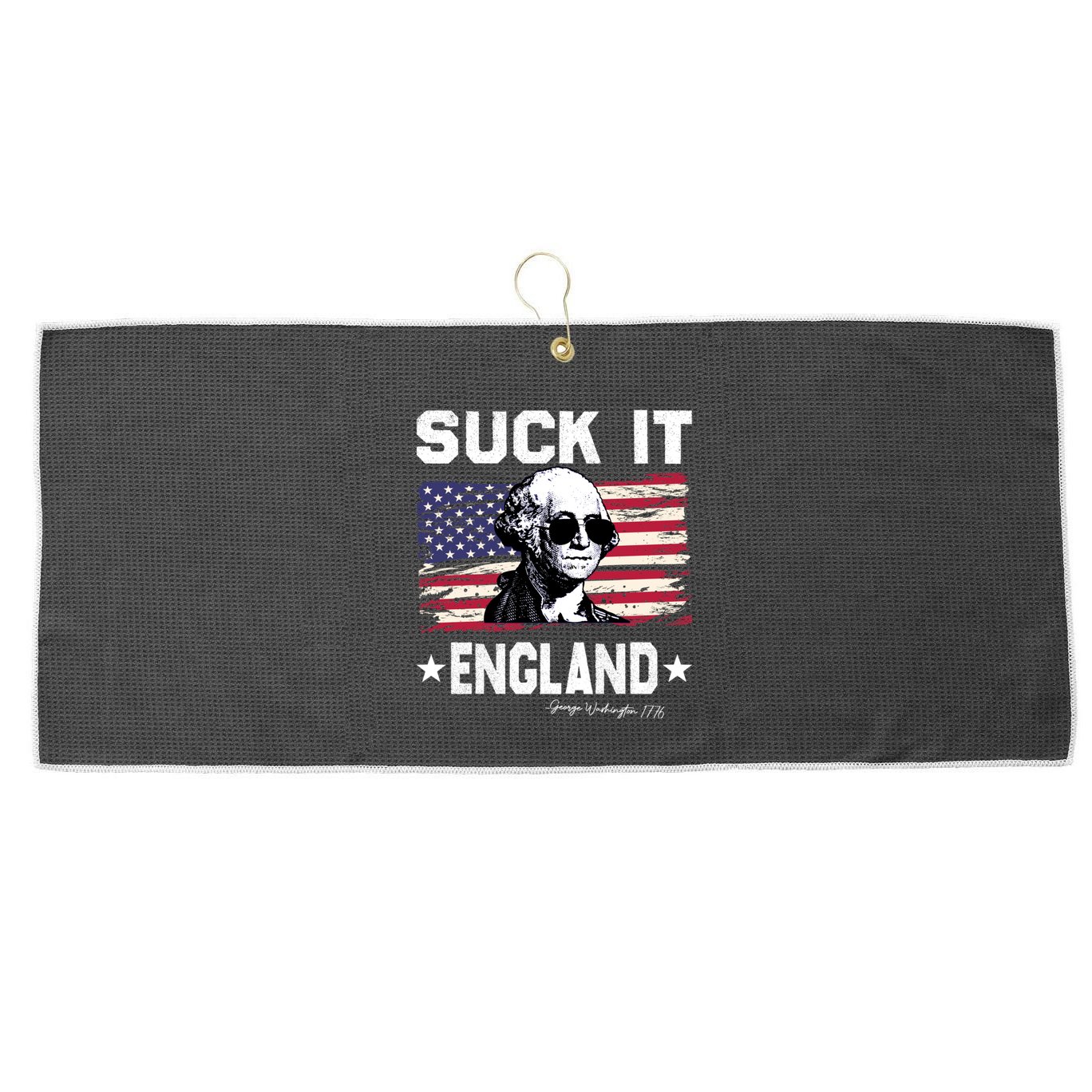 Suck It England Funny 4th Of July George Washington 1776 Large Microfiber Waffle Golf Towel