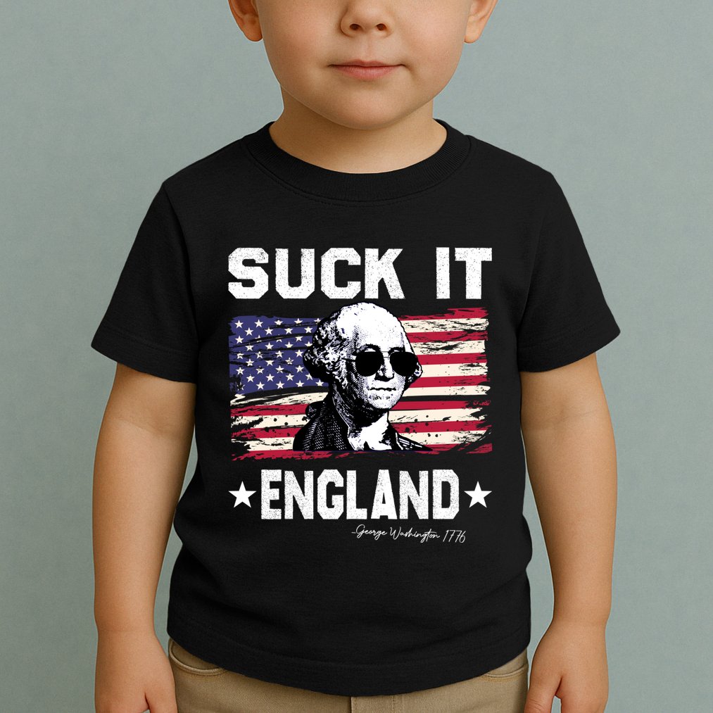 Suck It England Funny 4th Of July George Washington 1776 Toddler T-Shirt