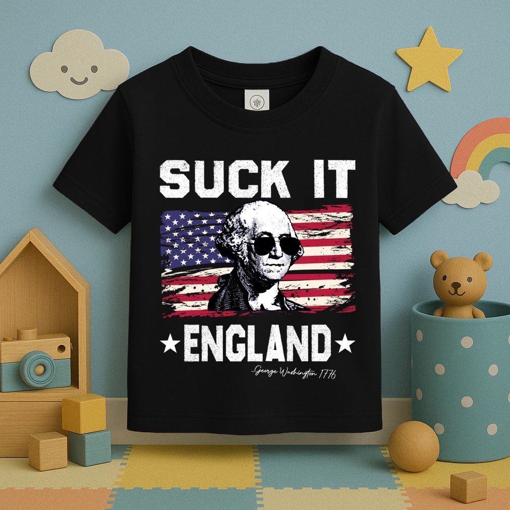 Suck It England Funny 4th Of July George Washington 1776 Toddler T-Shirt