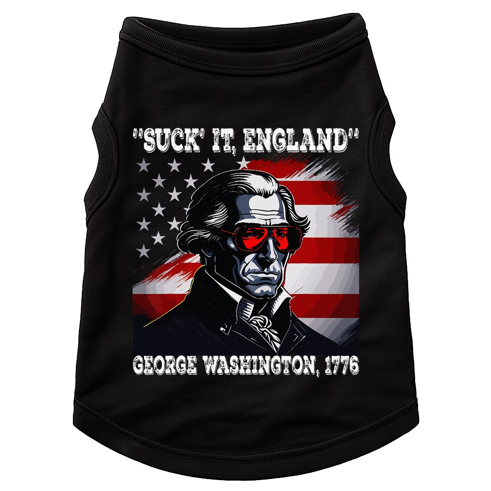 Suck It England 4th of July Funny George Washington 1776 Doggie Tank