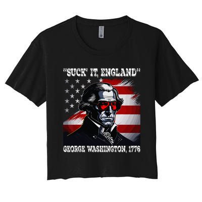 Suck It England 4th of July Funny George Washington 1776 Women's Crop Top Tee