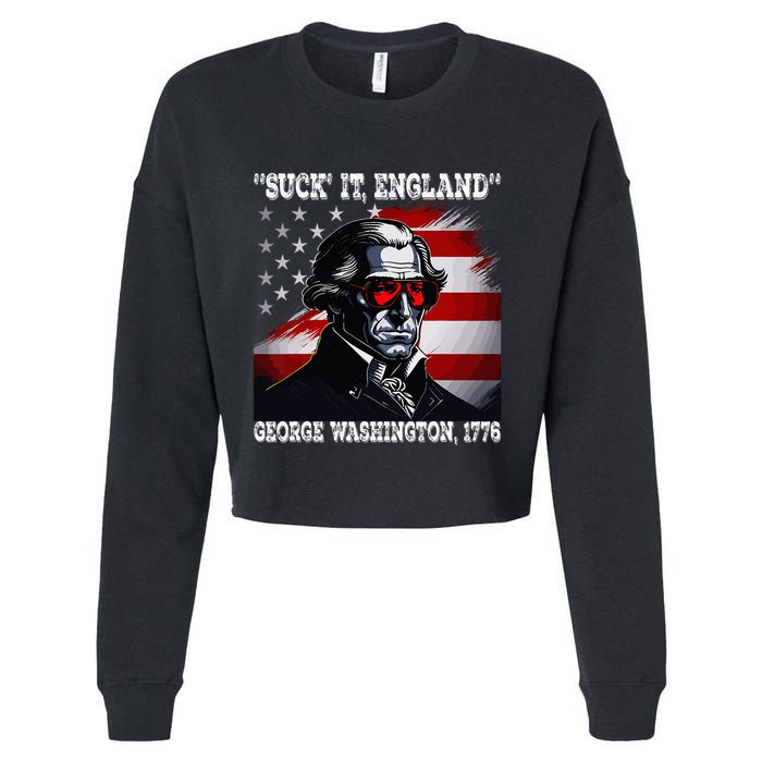 Suck It England 4th of July Funny George Washington 1776 Cropped Pullover Crew