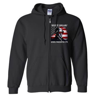 Suck It England 4th of July Funny George Washington 1776 Full Zip Hoodie