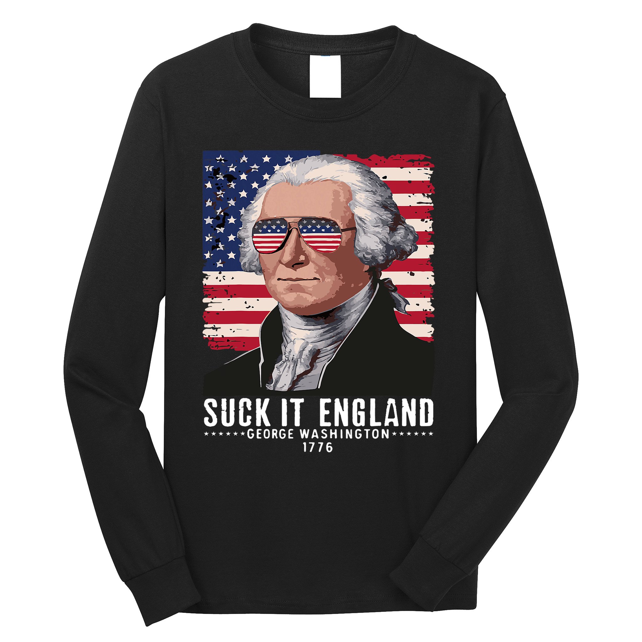 Suck It England Funny 4th Of July George Washington 1776 Long Sleeve Shirt
