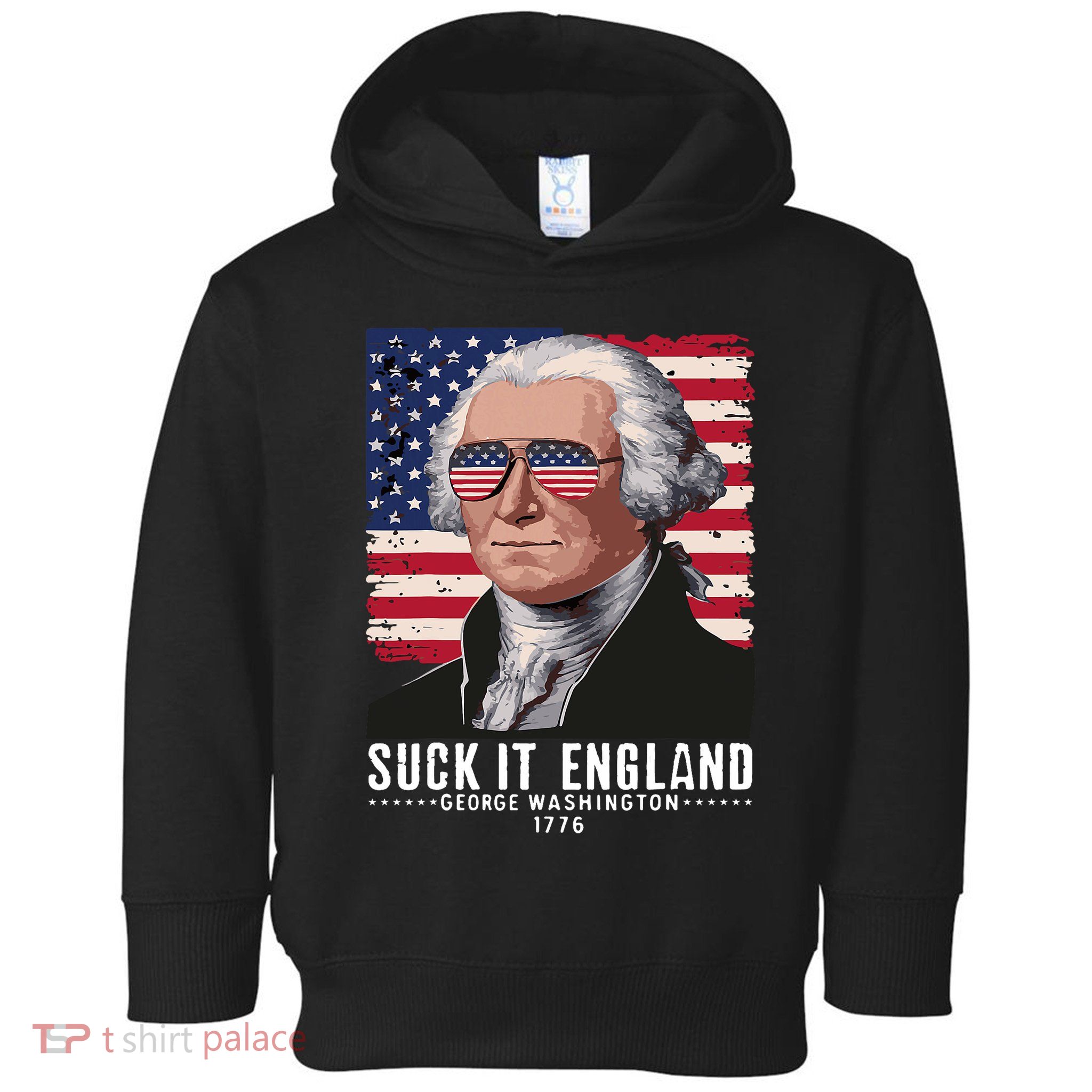 Suck It England Funny 4th Of July George Washington 1776 Toddler Hoodie