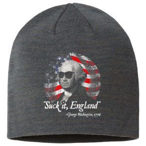 Suck It England Funny 4th Of July George Washington 1776 Sustainable Beanie