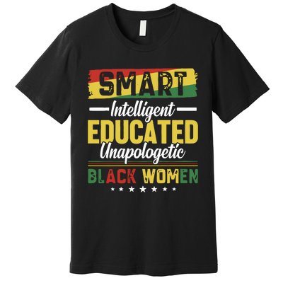 Smart Intelligent Educated Unapologetic Black Women Premium T-Shirt