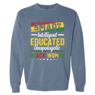 Smart Intelligent Educated Unapologetic Black Women Garment-Dyed Sweatshirt