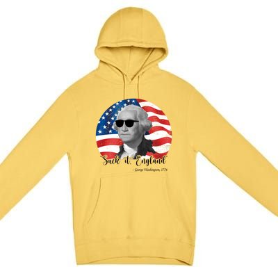 Suck It England George Washing 1776 Funny Premium Pullover Hoodie