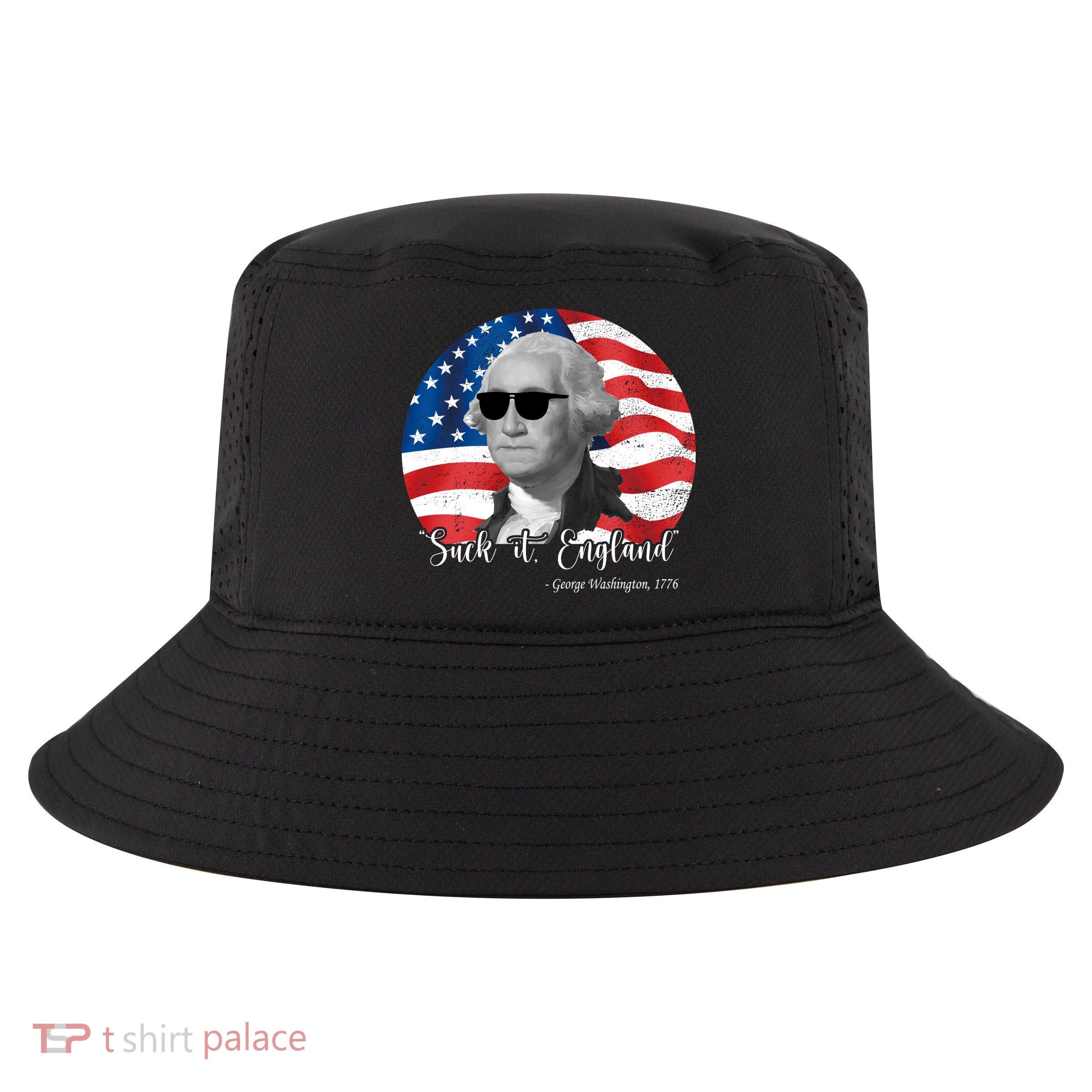 Suck It England George Washing 1776 Funny Cool Comfort Performance Bucket Hat