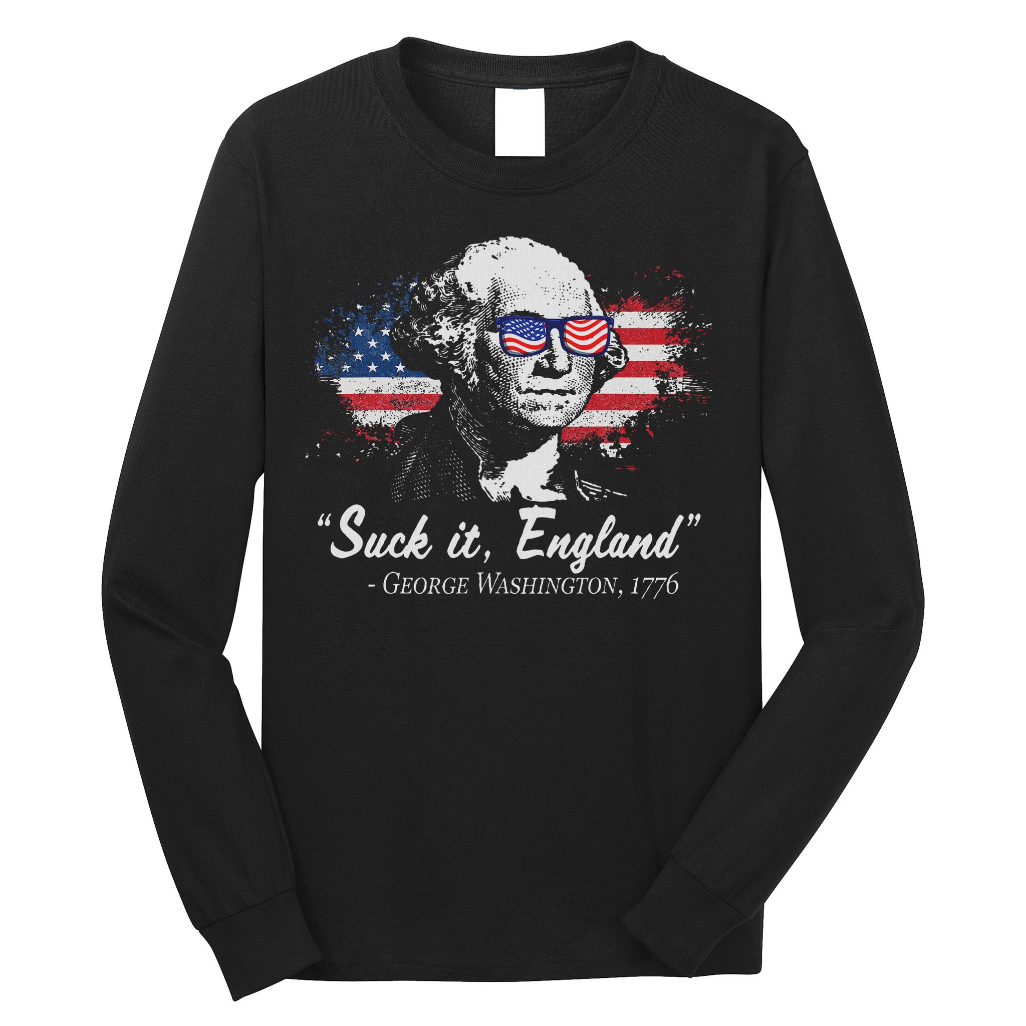 Suck It England Funny 4th Of July George Washington 1776 Long Sleeve Shirt