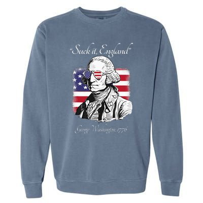 Suck It England Funny George Washington USA Flag 4th of July Garment-Dyed Sweatshirt