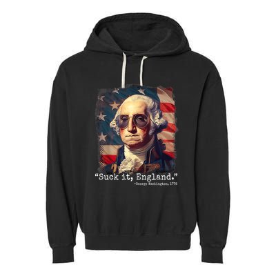 Suck It England Funny 4th Of July George Washington 1776 Garment-Dyed Fleece Hoodie