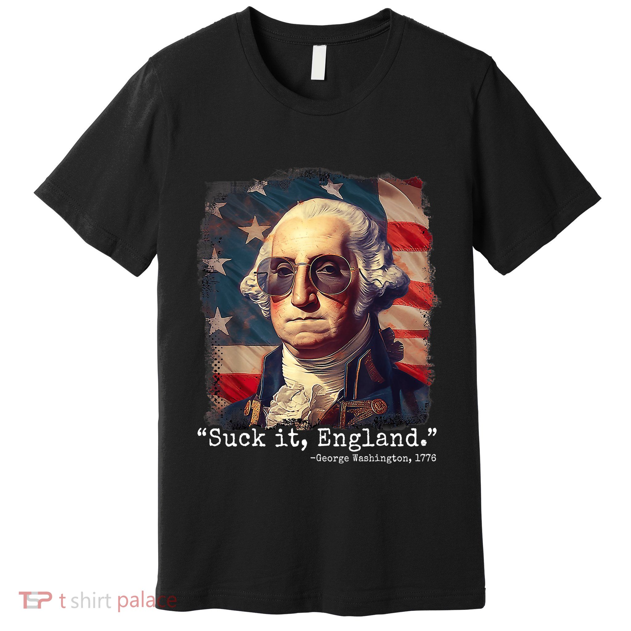 Suck It England Funny 4th Of July George Washington 1776 Premium T-Shirt