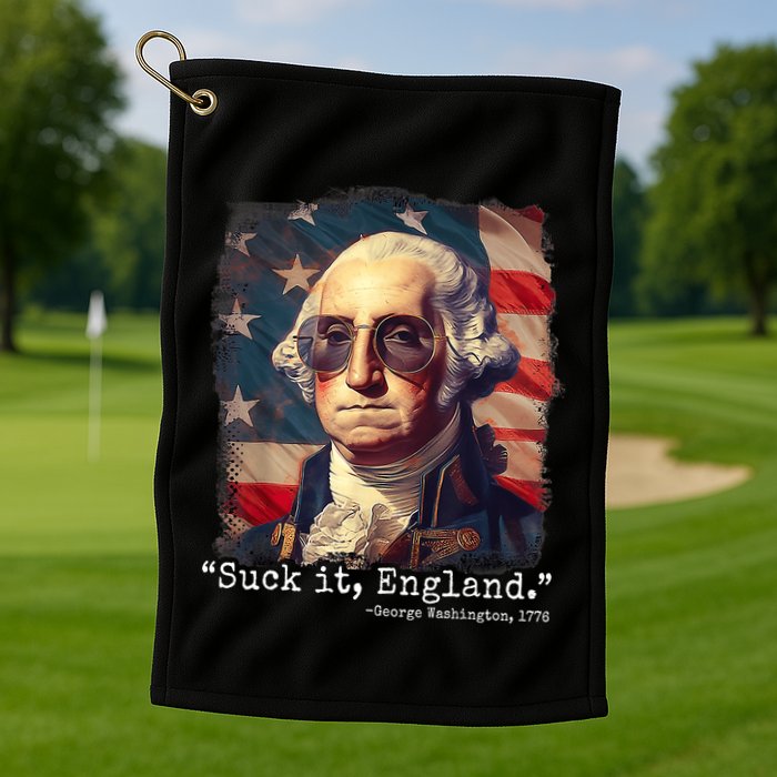 Suck It England Funny 4th Of July George Washington 1776 Golf Towel