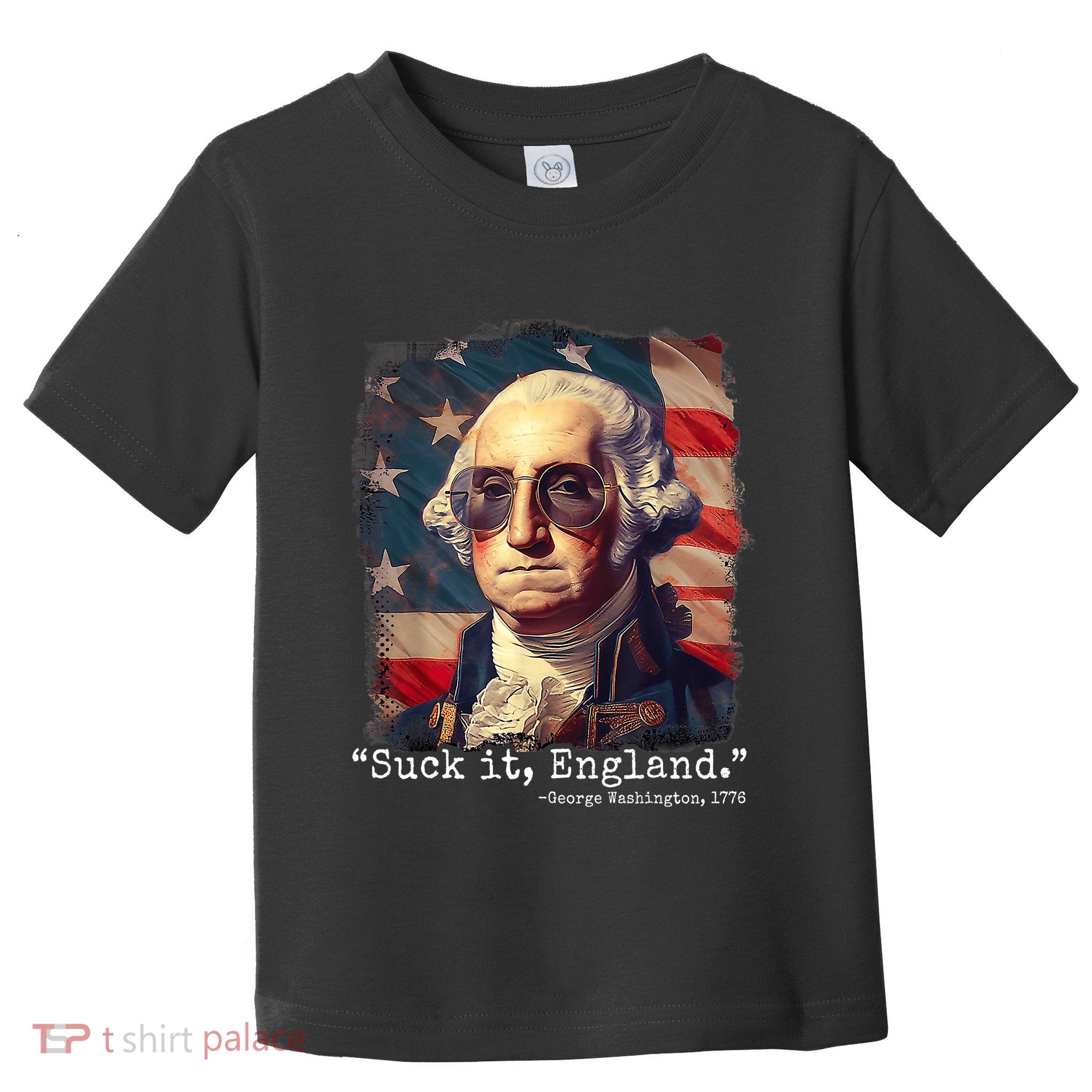 Suck It England Funny 4th Of July George Washington 1776 Toddler T-Shirt