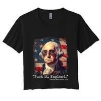 Suck It England Funny 4th Of July George Washington 1776 Women's Crop Top Tee