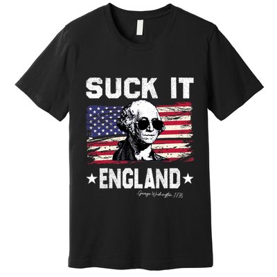 Suck It England Funny 4th Of July George Washington 1776 Premium T-Shirt