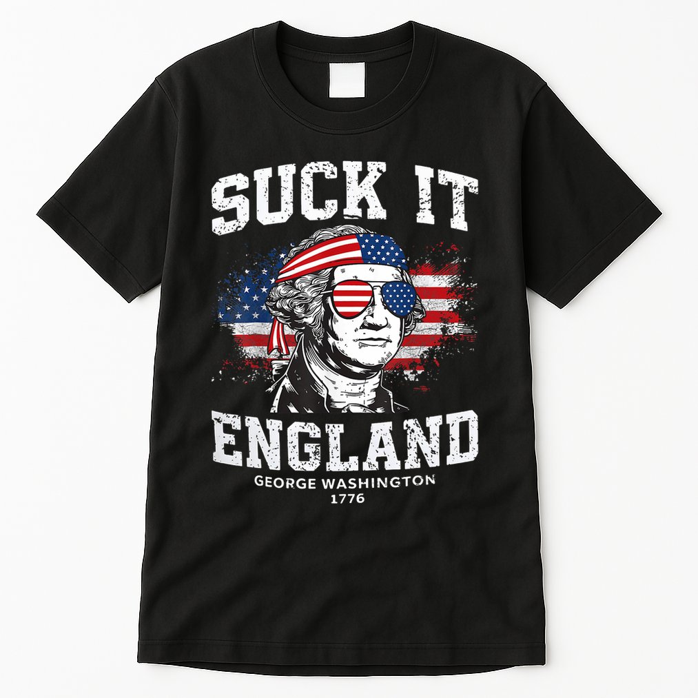 Suck It England Funny 4th Of July George Washington 1776 Tall T-Shirt