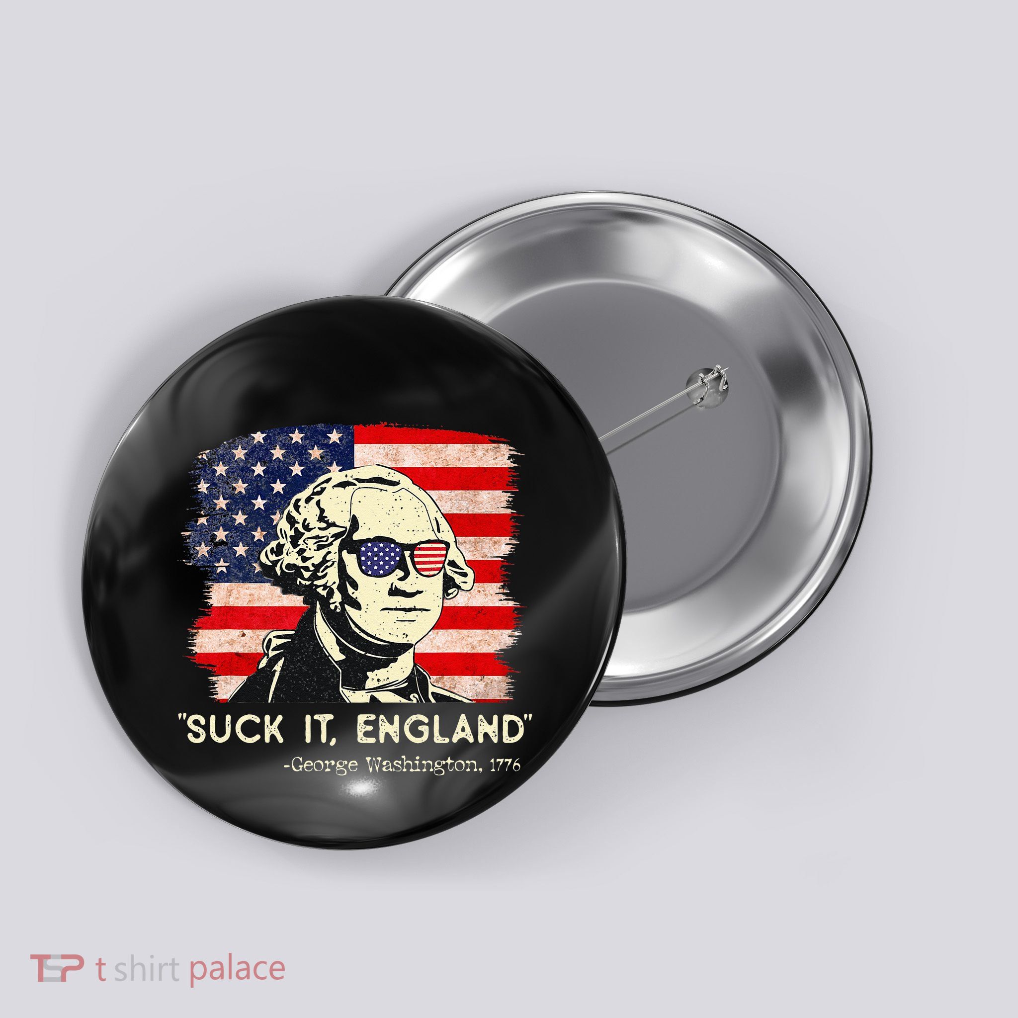 Suck It England Funny 4th of July Funny George Washington Button