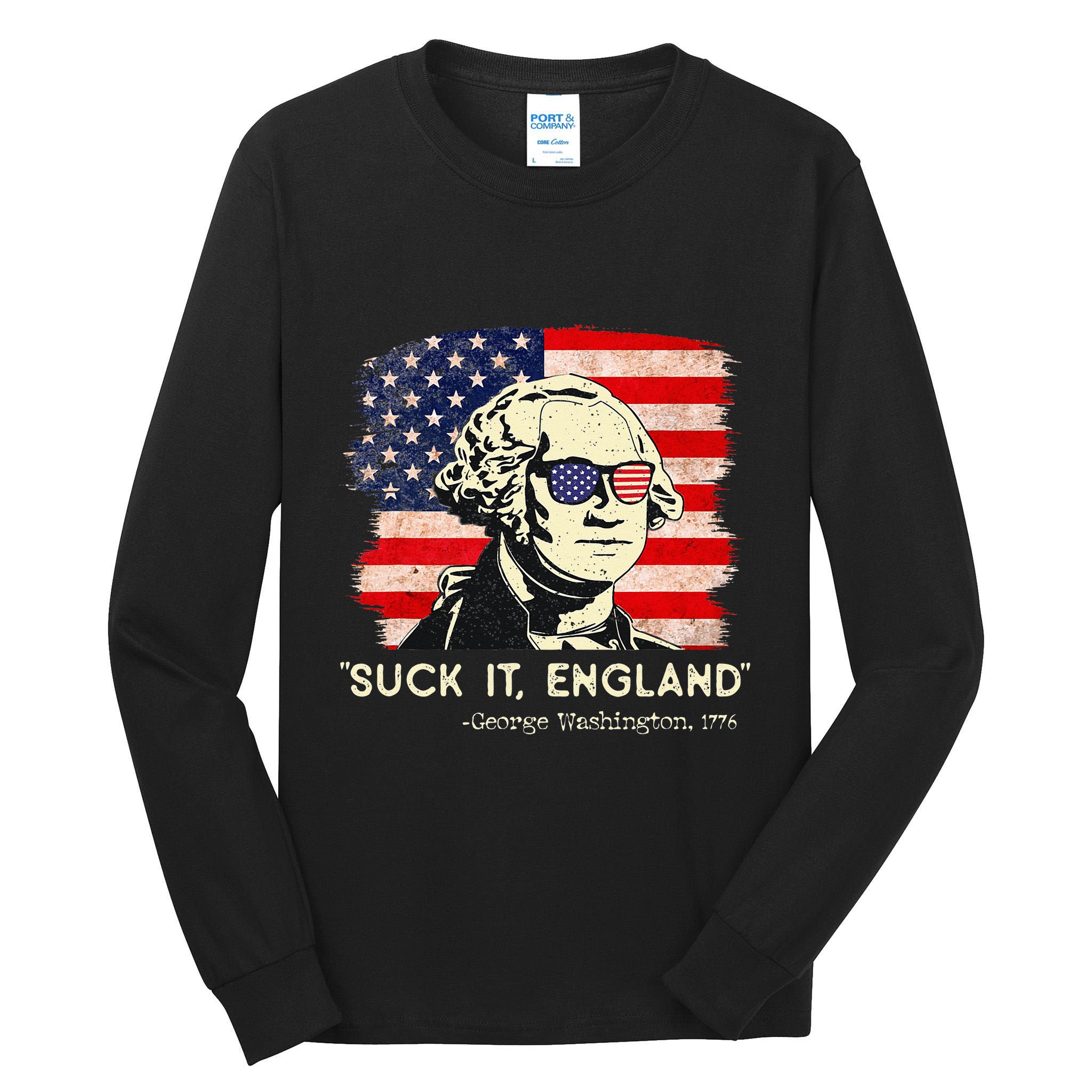 Suck It England Funny 4th of July Funny George Washington Tall Long Sleeve T-Shirt
