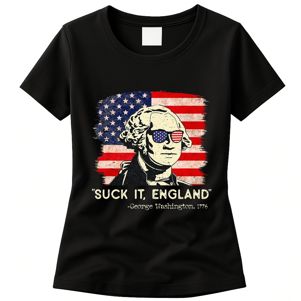 Suck It England Funny 4th of July Funny George Washington Womens T-Shirt