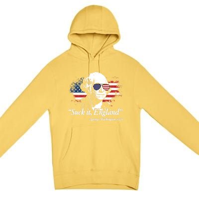 Suck It England Funny 4th Of July George Washington Premium Pullover Hoodie