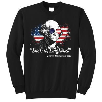 Suck It England Funny 4th Of July George Washington Tall Sweatshirt