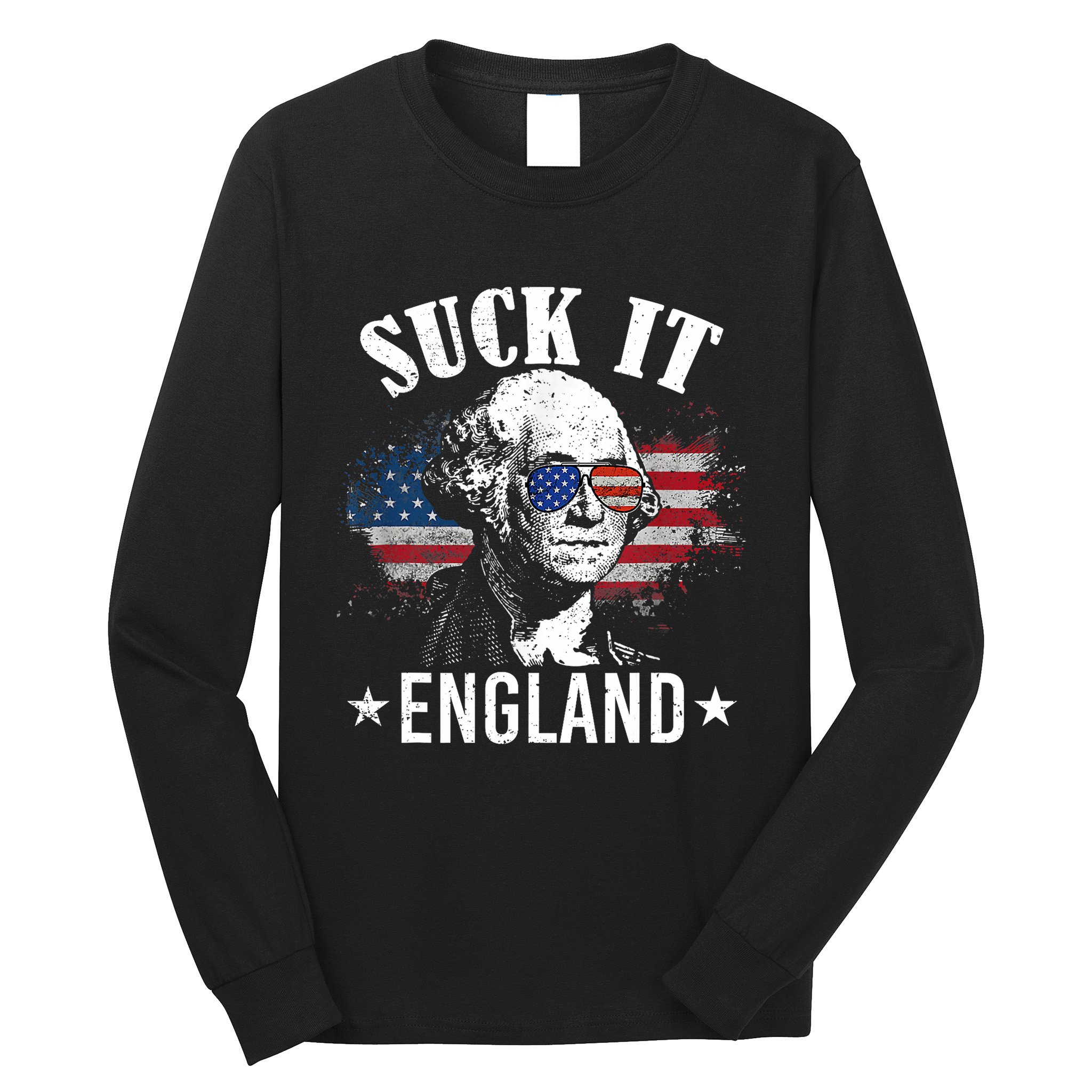 Suck It England Funny 4th Of July George Washington Long Sleeve Shirt