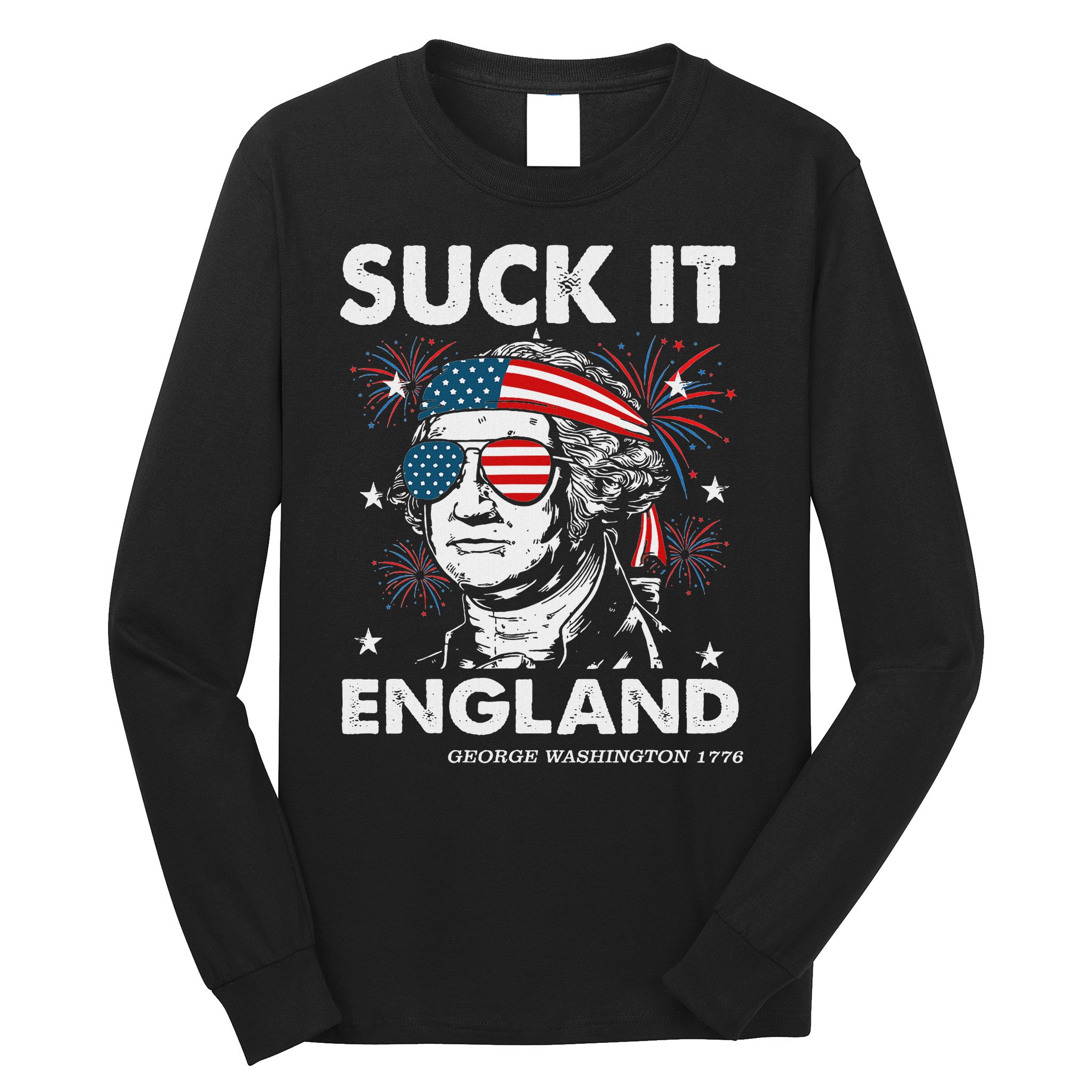 Suck It England Funny 4th July George Washington Long Sleeve Shirt