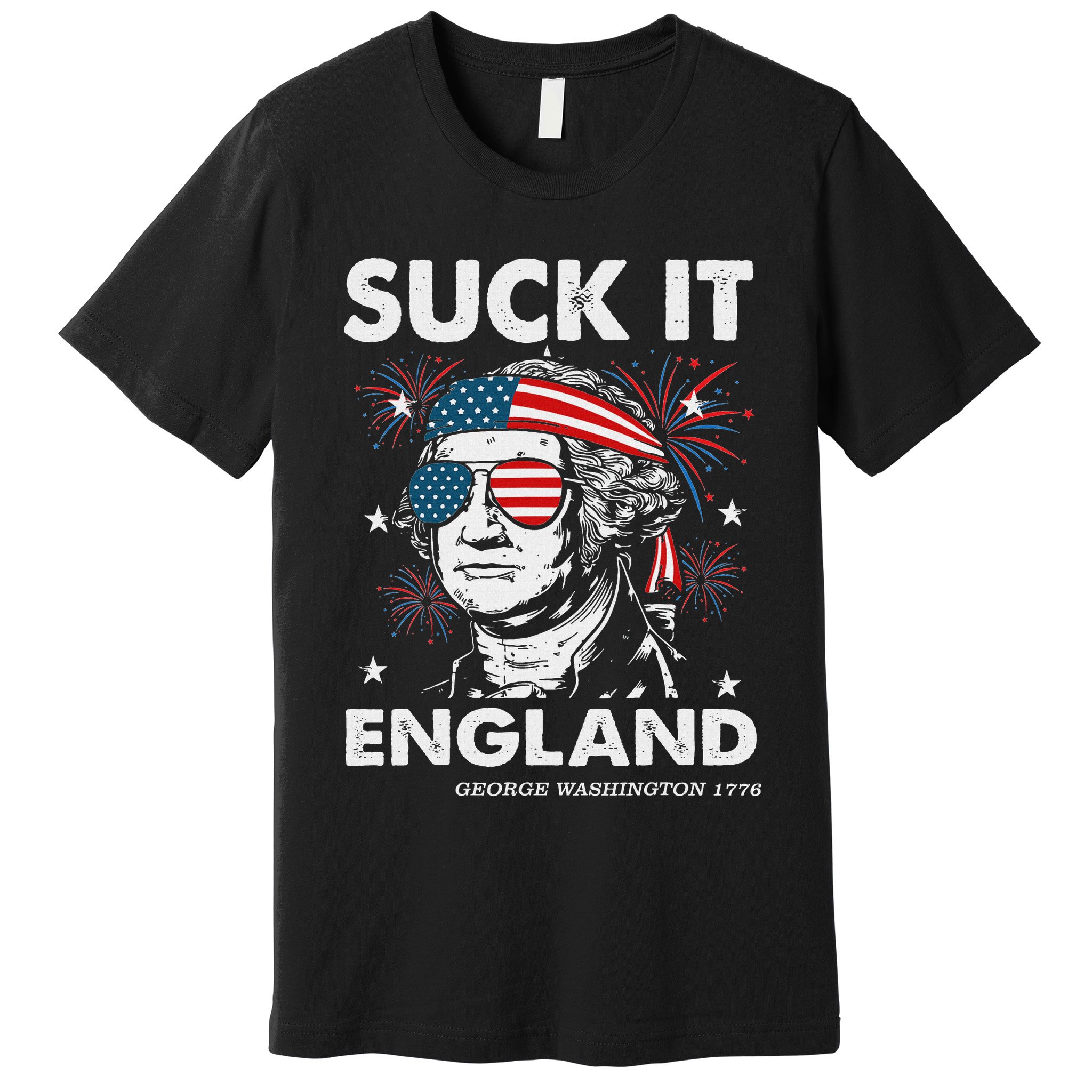 Suck It England Funny 4th July George Washington Premium T-Shirt