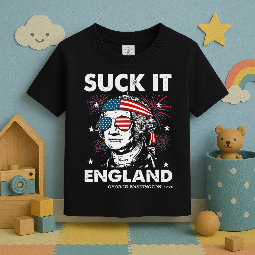 Suck It England Funny 4th July George Washington Toddler T-Shirt