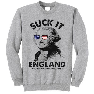 Suck It England Funny 4th Of July George Washington 1776 Tall Sweatshirt