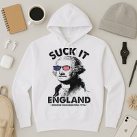 Suck It England Funny 4th Of July George Washington 1776 Hoodie