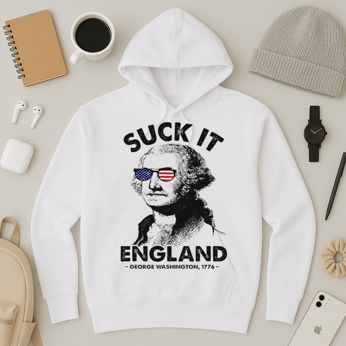 Suck It England Funny 4th Of July George Washington 1776 Hoodie