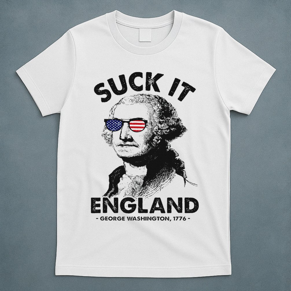 Suck It England Funny 4th Of July George Washington 1776 T-Shirt