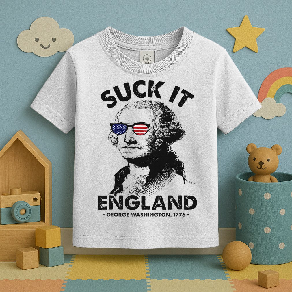 Suck It England Funny 4th Of July George Washington 1776 Toddler T-Shirt