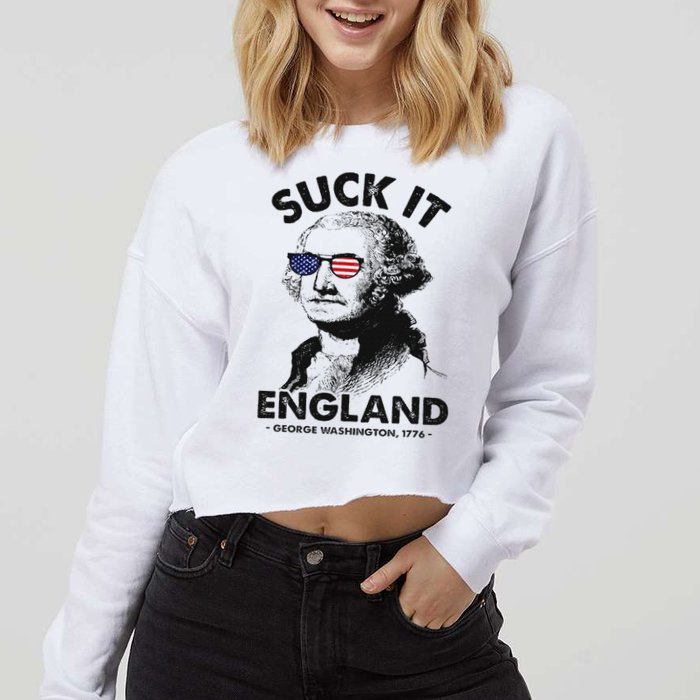 Suck It England Funny 4th Of July George Washington 1776 Cropped Pullover Crew