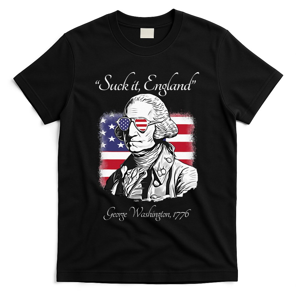Suck It England Funny George Washington USA Flag 4th of July T-Shirt