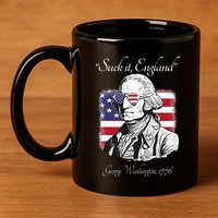 Suck It England Funny George Washington USA Flag 4th of July 11oz C Handle Ceramic Mug