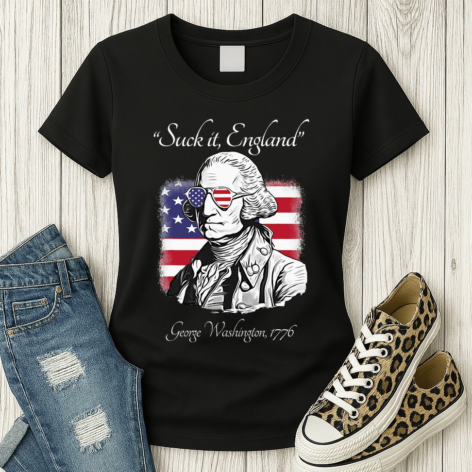 Suck It England Funny George Washington USA Flag 4th of July Womens T-Shirt